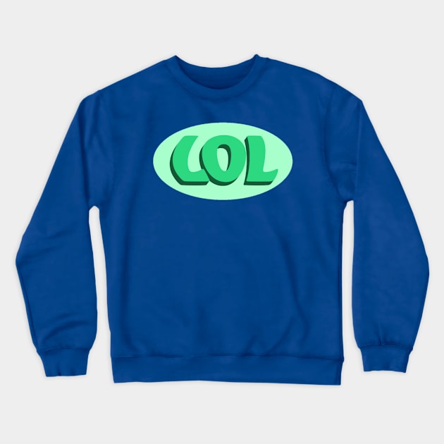 LOL Crewneck Sweatshirt by The Microholic